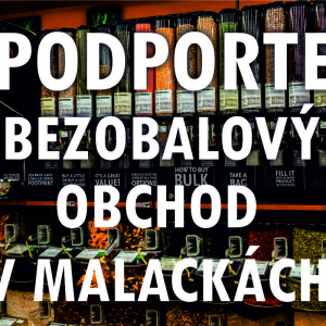 Podporte vytvorenie bezobalového obchodu v Malackách